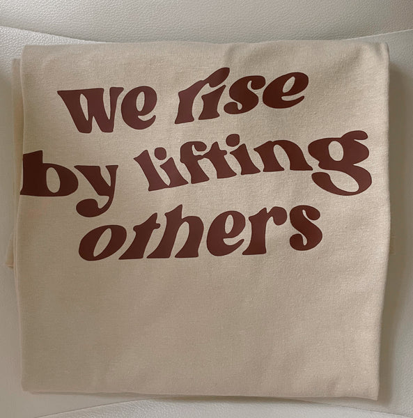 We rise by lifting others  |   T-Shirt - Apparel for God LLC