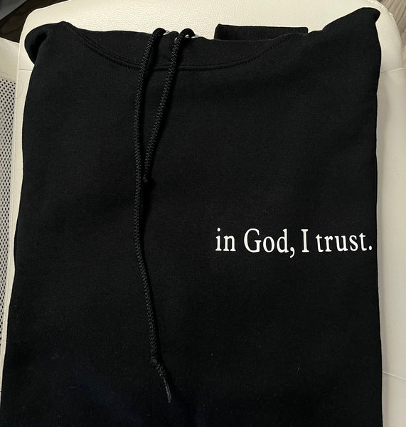 "in God, I trust." Black Hoodie - Apparel for God LLC