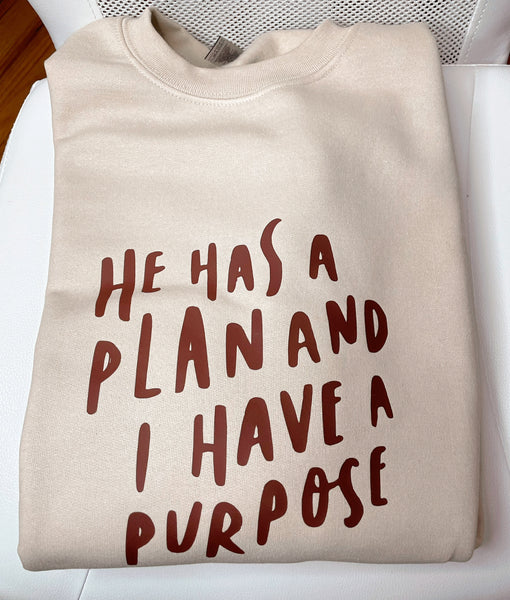 He has a plan and I have a purpose |  crewneck - Apparel for God LLC