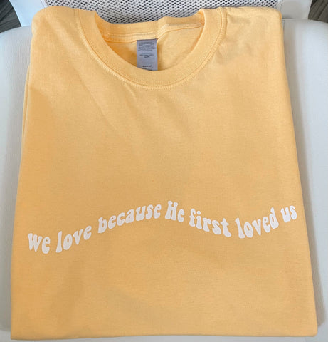 He first loved | T-Shirt - Apparel for God LLC